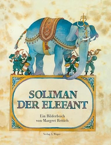 Soliman der Elefant: Ein Bilderbuch von Universitätsbuchhandlung A. Weger GmbH